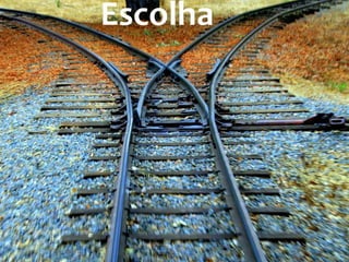 Escolha

 