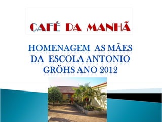 Café  da  manhã - 2012