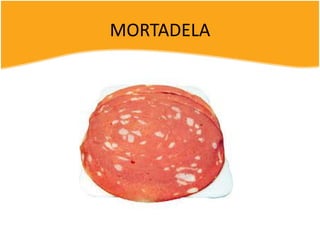 MORTADELA
 