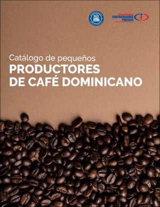 Catálogo de pequeños
PRODUCTORES
DE CAFÉ DOMINICANO
 