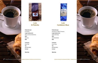 42 Dirección General de Contrataciones Públicas • Catálogo de Pequeños Productores de Café Dominicano 43Dirección General de Contrataciones Públicas • Catálogo de Pequeños Productores de Café Dominicano42 Dirección General de Contrataciones Públicas • Catálogo de Pequeños Productores de Café Dominicano
Producido por:
El Polerito
Lugar producción:
Polo, provincia Barahona
RNC:
No tiene
RPE:
Contacto:
Alan Feliz
Tel.:
829.592.9952
Correo:
Web Site:
Café
El Polerito
43Dirección General de Contrataciones Públicas • Catálogo de Pequeños Productores de Café Dominicano
Café
Caribbean Blue
Producido por:
Dominican Coffee Company
Lugar producción:
Santo Domingo
RNC:
019-0013178-8
RPE:
Contacto:
Sucre Feliz
Tel.:
809.566.8931
Correo:
Web Site:
 