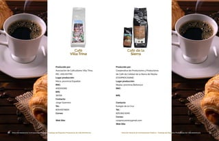 16 17Dirección General de Contrataciones Públicas • Catálogo de Pequeños Productores de Café DominicanoDirección General de Contrataciones Públicas • Catálogo de Pequeños Productores de Café Dominicano
Café
Villa Trina
Café de la
Sierra
Producido por:
Asociación de Caficultores Villa Trina,
INC. (ASCAVITRI)
Lugar producción:
Moca, provincia Espaillat
RNC:
415001082
RPE:
39706
Contacto:
Jorge Guerrero
Tel.:
809.697.8825
Correo:
Web Site:
Producido por:
Cooperativa de Productores y Productoras
de Café de Calidad de la Sierra de Neyba 		
(COOPROCASINE)
Lugar producción:
Neyba, provincia Bahoruco
RNC:
RPE:
Contacto:
Eulogio de la Cruz
Tel.:
829.962.9349
Correo:
cooprocasine@gmail.com
Web Site:
 