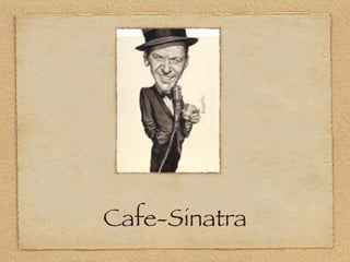 Cafe-Sinatra
 