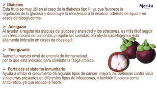  Diabetes
Esta fruta es muy útil en el caso de la diabetes tipo II, ya que favorece la
regulación de la glucosa y disminuye la resistencia a la insulina, además de ayudar en
casos de hipoglucemia.
 Adelgazar
Al ayudar a regular los ataques de glucosa y ansiedad y los atracones, es más fácil seguir
una reeducación de alimentos y regular las comidas. Su efecto sacietogénico está
altamente indicado en casos de obesidad.
 Energizante
Aumenta nuestro nivel de energía de forma natural,
por lo que está indicado para combatir la fatiga crónica.
 Fortalece el sistema inmunitario.
Ayuda a inhibir el crecimiento de algunos tipos de cáncer, mejora las defensas contra virus
y bacterias presentes en diferentes tipos de infecciones, y también funciona como
antipirético, ya que reduce la fiebre.
 
