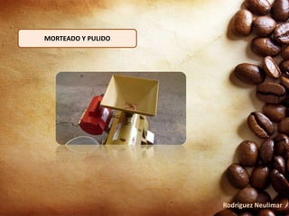 MORTEADO Y PULIDO
Rodríguez Neulimar
 