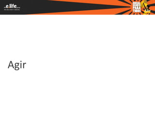 Agir
 
