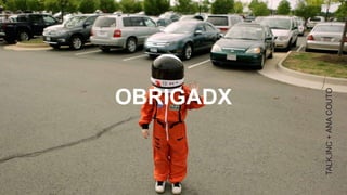 OBRIGADX
TALK.INC+ANACOUTO
 