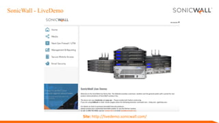 SonicWall - LiveDemo
Site:	http://livedemo.sonicwall.com/
 