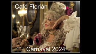Café Florián
Carnaval 2024
 