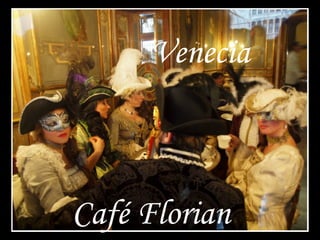 Venecia



Café Florian
 