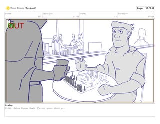 Scene
001
Duration
12:05
Panel
10
Duration
00:18
Dialog
Clint: Relax Zipper Head, I'm not gonna shoot ya.
Torino2 Page 11/142
 