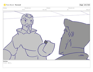 Scene
019
Duration
05:18
Panel
8
Duration
00:10
Dialog
Clint: Well,
Torino2 Page 121/142
 