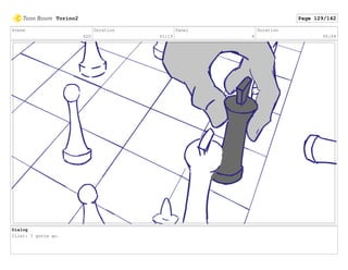 Scene
020
Duration
01:19
Panel
4
Duration
00:04
Dialog
Clint: I gotta go.
Torino2 Page 129/142
 