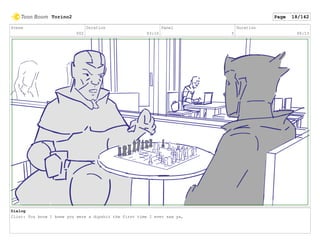 Scene
002
Duration
03:10
Panel
5
Duration
00:13
Dialog
Clint: You know I knew you were a dipshit the first time I ever saw ya,
Torino2 Page 18/142
 