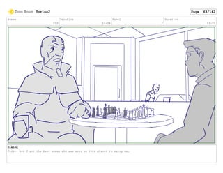 Scene
010
Duration
16:06
Panel
2
Duration
03:01
Dialog
Clint: but I got the best woman who was ever on this planet to marry me.
Torino2 Page 63/142
 