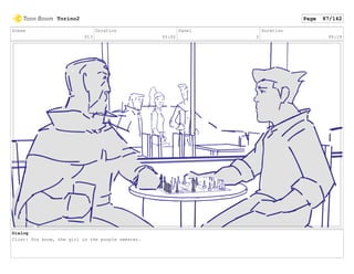 Scene
013
Duration
05:02
Panel
2
Duration
00:18
Dialog
Clint: You know, the girl in the purple sweater.
Torino2 Page 87/142
 