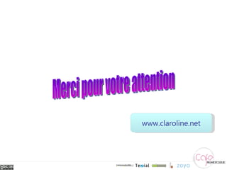 Merci pour votre attention www.claroline.net 
