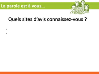 La parole est à vous…

      Quels sites d’avis connaissez-vous ?
  -
  -
 