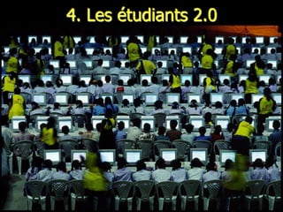 4. Les étudiants 2.0
 