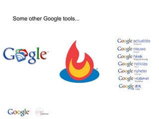 Some other Google tools... 
