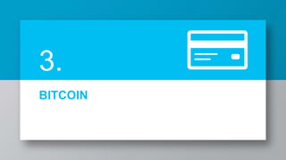BITCOIN
3.
 