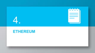 ETHEREUM
4.
 