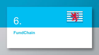 FundChain
6.
 