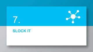SLOCK IT
7.
 