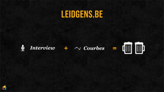 LEIDGENS.BE


Interview   +    Courbes   =
 