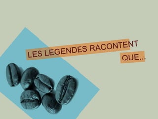 LES LEGENDES RACONTENTQUE...