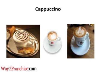 Cappuccino
 