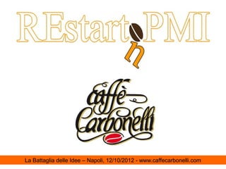 La Battaglia delle Idee – Napoli, 12/10/2012 - www.caffecarbonelli.com
 