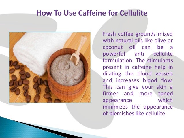 Caffeine can be the Most Powerful Weapon to Fight Cellulite