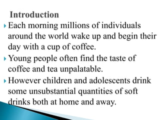 CAFFEINE, THE METHYLXANTHINES AND BEHAVIOUR.pptx