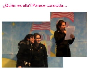 ¿Quién es ella? Parece conocida…  