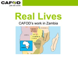 Real Lives CAFOD’s work in Zambia 