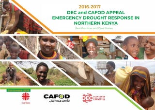 Best Practices and Case Stories
2016-2017
DEC and CAFOD APPEAL
EMERGENCY DROUGHT RESPONSE IN
NORTHERN KENYA
September 2018
 