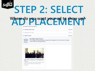 STEP 2: SELECT 
AD PLACEMENT Where do you want your ad to show up? 
 