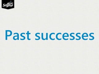 Past successes 
 