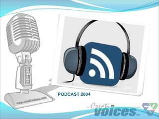 PODCAST 2004
 