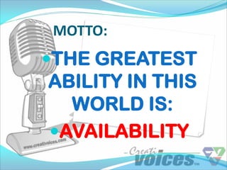 MOTTO:
THE GREATEST
ABILITY IN THIS
  WORLD IS:
AVAILABILITY
 