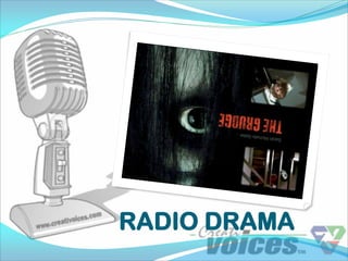 RADIO DRAMA
 