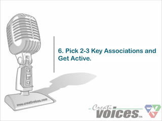 6. Pick 2-3 Key Associations and
Get Active.
 