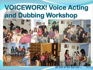 VOICEWORX! Voice Acting
and Dubbing Workshop
 