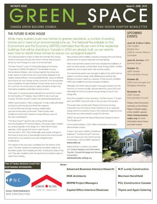 RETROFIT ISSUE                                                                                                                                 Issue 9 | JUNE, 2010




     CANADA GREEN BUILDING COUNCIL                                                                          OT TAWA REGION CH A PTER NE WSLET TER

  ThE FUTUrE IS NOw hOUSE                                                                                                                           UPCOMING
                                                                                                                                                    EVENTS
  While many builders build new homes to greener standards, a number of existing
  homes are in need of an environmental tune up. The National Roundtable on the                                                                     June 23, 8:30 am-1:30pm:
  Environment and the Economy (NRTEE) estimates that 66 per cent of the residential                                                                 ORC CaGBC
  buildings that will be standing in Canada in 2050 are already built, so we need to                                                                Building Tour:
                                                                                                                                                    LEED for Homes Platinum
  learn how to retrofit these homes to reduce our ecological footprint.
                                                                                                                                                    Candidate
  One national research project involves the near Net Zero energy           New windows were installed, including increasing the south facing
  retrofit of a 60-year-old post-war home in Toronto that produces          window area, for passive solar gain and day lighting.                   June 24, 5pm-8pm: ORC
  almost as much energy as it uses on an annual basis.                                                                                              Summer Social
                                                                            Other improvements made to the home included the installation of
  The Now House™ is part of Canada Mortgage and Housing                     solar hot water panels, a photovoltaic array, Energy Star® -certified
  Corporation’s (CMHC) EQuilibrium™ Sustainable Housing                     appliances, and a waste water heat recovery system.
                                                                                                                                                    October 12:
  Demonstration Initiative, which brings together the private and                                                                                   LEED Canada
                                                                            The mechanical system was changed to allow for the solar thermal
  public sectors to build homes and communities designed to be                                                                                      Documentation Course
                                                                            system to produce energy, while still leaving an existing high
  healthy, energy-efficient, environmentally-friendly, resource-efficient
                                                                            efficiency furnace in place as a backup. A heat recovery ventilator     October 26:
  and produce as much energy as they consume on an annual basis.
                                                                            (HRV) was installed to provide increased ventilation.                   LEED Core Concepts and
  Once completed, the demonstration homes remain open for tours
  for a minimum six-month period to allow Canadians to learn first-         Ultimately, the retrofit reduced green house gas emissions for this     Strategies Workshop
  hand about available sustainable housing choices.                         home by 5.4 tonnes annually, reduced electricity use by 60% and
                                                                            will enable the home to produce enough energy to pay its own            November 16:
  There were 15 housing projects selected from across the country
                                                                            energy bills.                                                           LEED Canada
  for the EQuilibrium™ initiative. Given CMHC’s role in post-war
  housing, The Now House™ project had sentimental significance.             Since the completion of the renovation, The Now House ™ project         Documentation Course
                                                                            team and CMHC have both built on the success of the project.
  CMHC was founded in 1946, in large part, to help create affordable                                                                                Please check the events
  housing for returning Second World War veterans.                          The project team worked with Ottawa Community Housing                   calendar on the Ottawa
  To ensure there was enough housing, prefabricated                         Corporation and the Ontario Power Authority to do an extensive
                                                                                                                                                    Region Chapter pages
  post-war homes were constructed. These houses were                        energy retrofit of a wartime house in the Overbrook neighbourhood
                                                                                                                                                    of the CaGBC website
  durable and built to last; however, energy efficiency was not             that served as a demonstration project for the area.
                                                                                                                                                    (http://ottawachapter.
  the main consideration.                                                   CMHC has partnered with Natural Resources Canada to launch              cagbc.org) for more
  “The Now House™ was the only winning retrofit project                     The EQuilibrium™                                                        information about these
  from the EQuilibrium™ housing initiative. The project team, headed        Communities Initiative, a $4.2-million sustainable community            and other events.
  by Lorraine Gauthier of the design firm, “Work Worth Doing”,              demonstration project.
  selected a 1200 square foot home in east Toronto
                                                                            To learn more about CMHC’s EQuilibrium
  that was built in 1947. They intentionally made simple changes to
                                                                            Initiatives™, the Now House™ and how
  the house to show how to dramatically improve the environmental
                                                                            you can reduce your own home’s energy
  performance of an existing house with straightforward
                                                                            consumption, visit the CMHC website at
  modifications.
                                                                            www.cmhc.ca
  The majority of the work was completed from the exterior of the
                                                                            (Arlene Etchen is a Senior Consultant
  home. The team started by insulating the foundation walls to six
                                                                            with Ontario Research and Information
  feet below grade, then insulating the attic, including the slope of the
                                                                            Transfer, Canada Mortgage and Housing
  roof. They also insulated under the basement and added a layer of
                                                                            Corporation.
  radiant floor heating.
                                                                            aetchen@cmhc-schl.gc.ca


THE OTTAWA REGION CHAPTER                                           Silver:
SUSTAINING SPONSORS:
                                                                            Advanced Business Interiors/Haworth                            M.P. Lundy Construction
Gold:
                                                                            HOK Architects                                                 Morrison Hershfield

                                                                            MHPM Project Managers                                          PCL Constructors Canada

                                                                            Capital Office Interiors/Steelcase                             Thyme and Again Catering
 