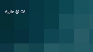 19 © 2015 CA. ALL RIGHTS RESERVED.@CAWORLD #CAWORLD
Agile @ CA
 