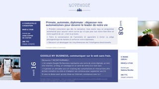 NOVEMBRE
08
lundi
> Prendre conscience que dès la naissance, nous avons reçu un programme
automatisé pour assurer notre survie qui n’a pas pour but notre bien-être et
notre qualité de vie : c’est le primate.
> Faire la connaissance de l’automate et apprendre à éviter ce piège
phylogénétique de manière à renforcer notre diplomate.
> Découvrir et développer les cinq dimensions de l’intelligence émotionnelle.
A CHARLEVILLE
CAGESTION
9h00 à 17h30
Animé par
ANNE-SOPHIE
DE COSTER
39€ TTC
(repas compris)
Formation limitée à 12 personnes
Primate, automate, diplomate : dépasser nos
automatismes pour devenir le leader de notre vie
GOOGLE MY BUSINESS, communiquer sur le web sans frais.
16
mardi
A REIMS
OMGA+
09h00 à 17h30
Animé par
Sabrina Nicolas
39€ TTC
(repas compris)
Découvrez l' INCONTOURNABLE :
> Un compte Google My Business représente une carte de visite digitale, un mini
site internet, un blog, un catalogue et un canal de vente à lui tout seul.
> Il permet un véritable suivi et tracking des consultations et interactions afin
de bien connaître sa cible et d'adapter ses contenus pour augmenter son CA.
Si vous ne devez avoir qu'une chose sur Internet, commencez avec lui !
Formation limitée à 10 personnes - Créer son compte Google My Business en amont (une fiche détaillée vous sera
envoyée à votre inscription pour vous guider si nécessaire)
 