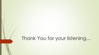 Thank You for your listening…
 