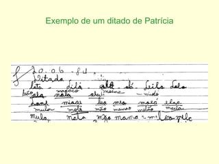 Exemplo de um ditado de Patrícia 