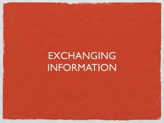 EXCHANGING
INFORMATION
 